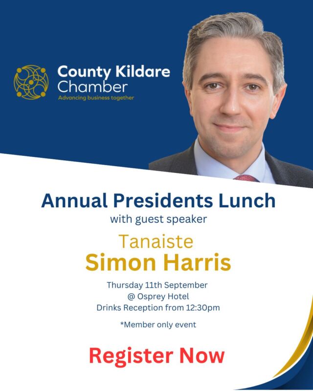 Join us for this exciting Chamber event, the Presidents Luncheon in The Killashee Hotel on Thursday 11th September with guest speaker - Tanaiste Simon Harris. 
*Member Only Event ¦ Register online at www.countykildarechamber.ie